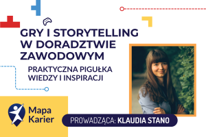 Webinar "Gry i storytelling w doradztwie zawodowym - praktyczna pigułka wiedzy i inspiracji"